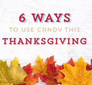 6 Ways To Use Candy This Thanksgiving